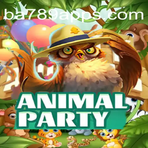 AnimalParty: A Thrilling Adventure on BA789.COM Platform-Oficial Slots Brasil