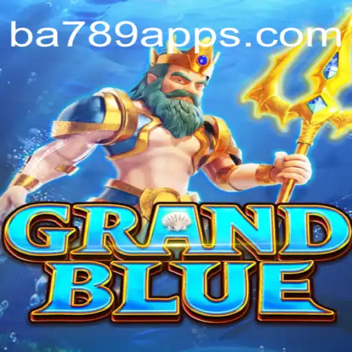 Discover the World of GRANDBLUE Slots on BA789.COM: An Exciting Journey into the Official Slots of Brazil