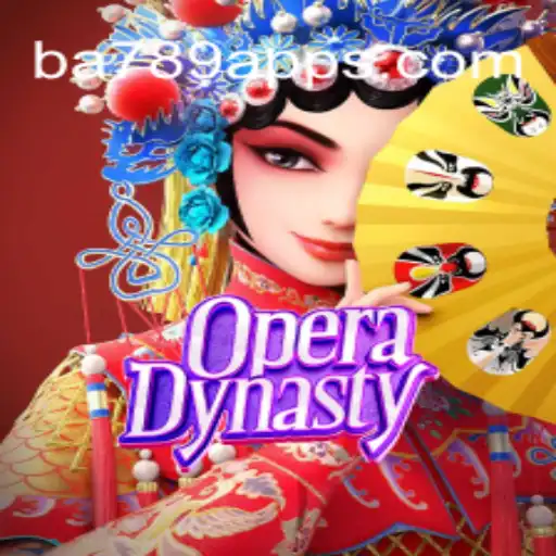 Embark on a Theatrical Journey with OperaDynasty: An Innovative Slot on BA789.COM Platform
