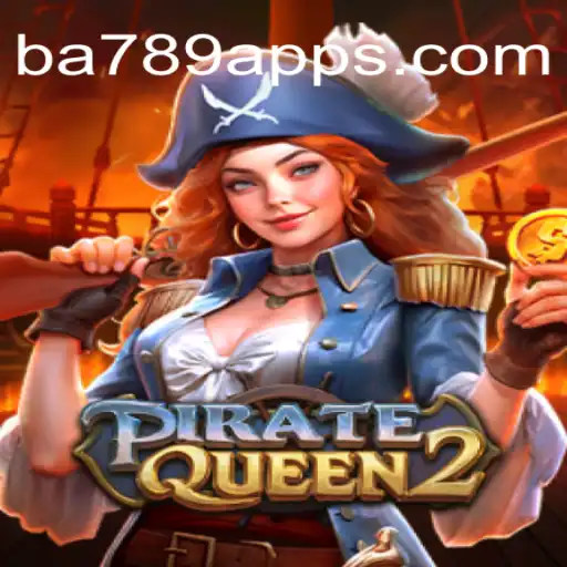 PirateQueen2: Dive into the World of Adventure and Chance on BA789.COM's Official Slots Brasil