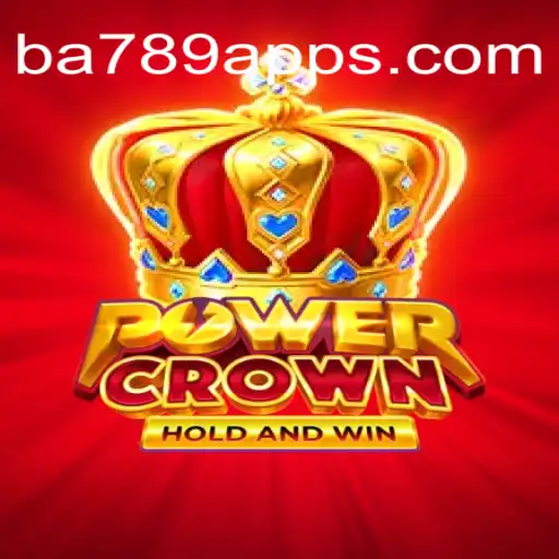 Exploring PowerCrown: The Ultimate Gaming Experience on BA789.COM Platform-Oficial Slots Brasil