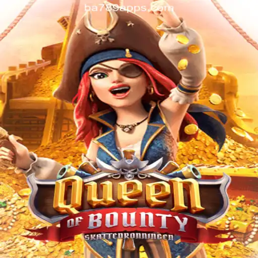 Explore the Thrilling Adventure of QueenofBounty on BA789.COM Platform-Oficial Slots Brasil